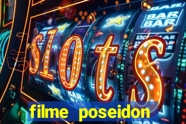filme poseidon completo dublado
